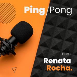 Ping Pong com Renata Rocha