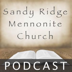 Sandy Ridge Mennonite Church Podcast by Sandy Ridge Mennonite Church Podcast