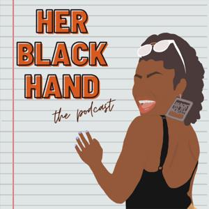 HerBlackHand: The Podcast