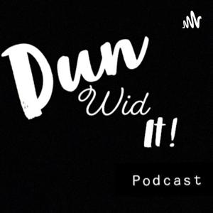 Dunwiditpodcast