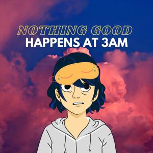 Nothing Good Happens At 3AM