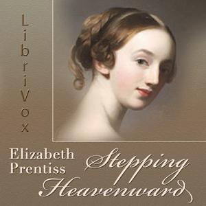 Stepping Heavenward (version 2) by Elizabeth Prentiss (1818 - 1878)