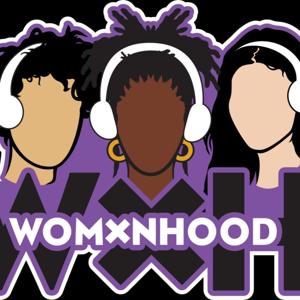 Womxnhood Podcast