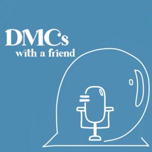 DMC with a Friend