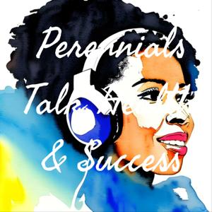 Perennials Talk Health & Success