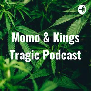 Momo & Kings Tragic Podcast