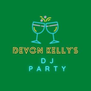 Devon Kelly's Dj Party!