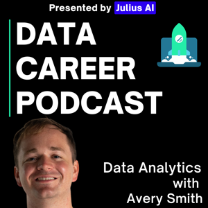 Data Career Podcast: Helping You Land a Data Analyst Job FAST by Avery Smith - Data Career Coach