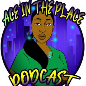 Ace in the Place Podcast