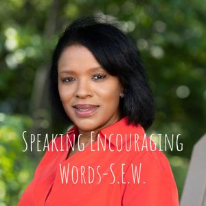 Speaking Encouraging Words-S.E.W.