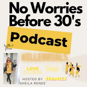 No Worries Before 30's