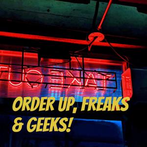 Order Up, Freaks & Geeks!