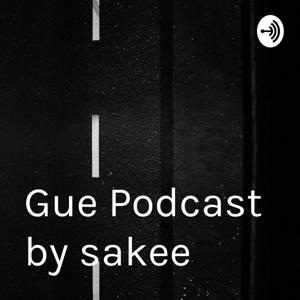 Gue Podcast by sakee