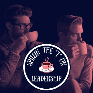 Spillin' the "T" on Leadership