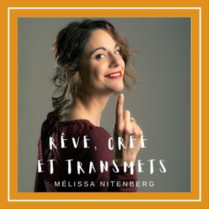 Rêve, crée et transmets 
 avec Mélissa Nitenberg