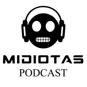Midiotas Podcast