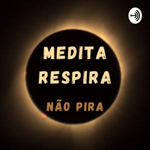 Medita, respira, não pira