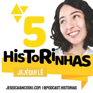 Cinco Historinhas | Podcast Infantil | Jéjequi Lê