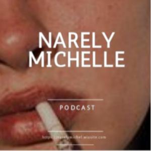 Narely Michelle Podcast