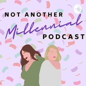 Not Another Millennial Podcast