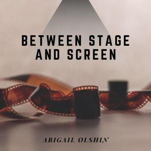 Between Stage and Screen