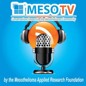 MesoTV Podcast: Conversations Impacting the Mesothelioma Community