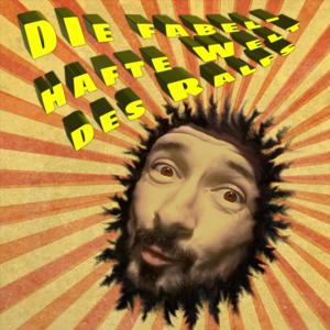 Die fabelhafte Welt des Ralfs!