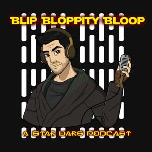 Blip Bloppity Bloop: A Star Wars Podcast