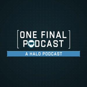 One Final Podcast: A Halo Podcast