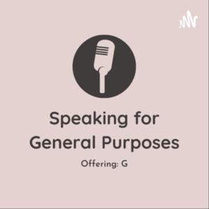 Speaking For General Purposes: Off G