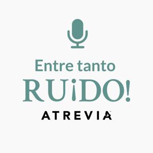 Entre tanto RU¡DO! - ATREVIA