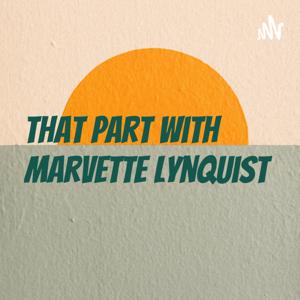 That Part with Marvette Lynquist