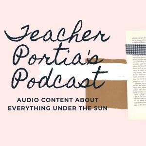 Teacher Portia's Podcast