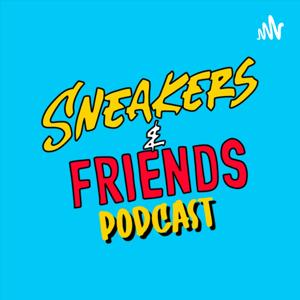 Sneakers & Friends Podcast