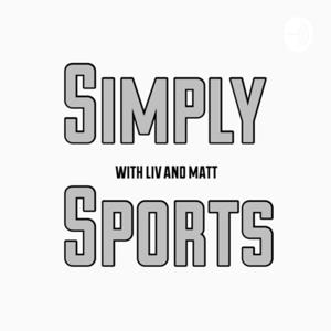 Simply Sports with Liv and Matt