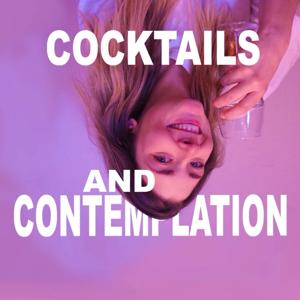 Cocktails & Contemplation