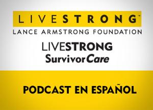 LIVESTRONG SurvivorCare Español