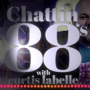 Chattin 88's with Curtis Labelle