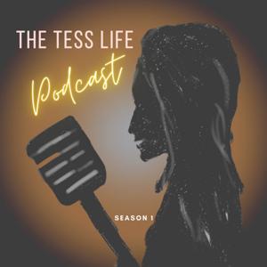 The Tess Life Podcast