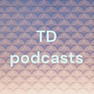 TD podcasts