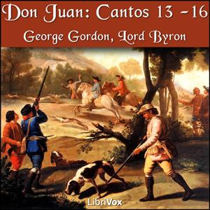 Don Juan, Cantos 13 - 16 by George Gordon, Lord Byron (1788 - 1824)