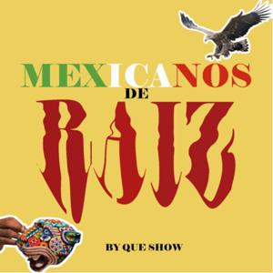 Mexicanos de Raíz