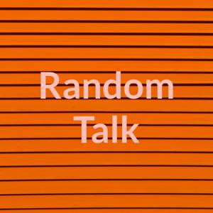 Random Talk