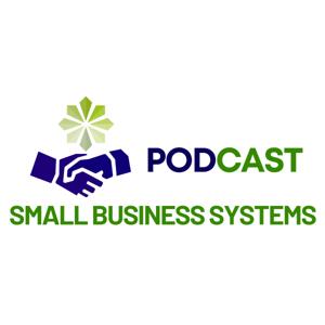 Small Business Systems Podcast