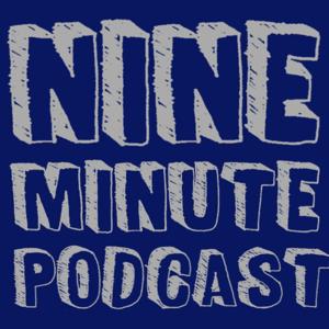 Nine Minute Podcast