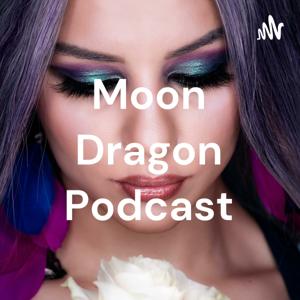 Moon Dragon Podcast