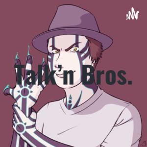 Talk'n Bros.