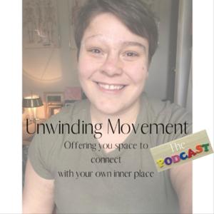 Unwinding Movement: The Podcast