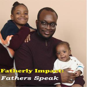 Fatherly Impact - Fathers Speak