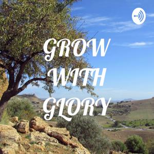 GROW WITH GLORY
